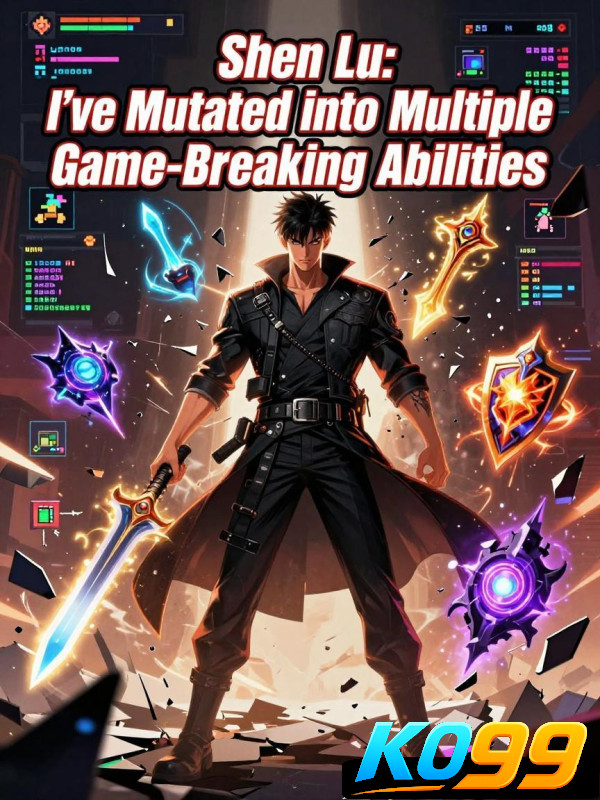 Shen Lu: I've Mutated into Multiple Game-Breaking Abilities book cover